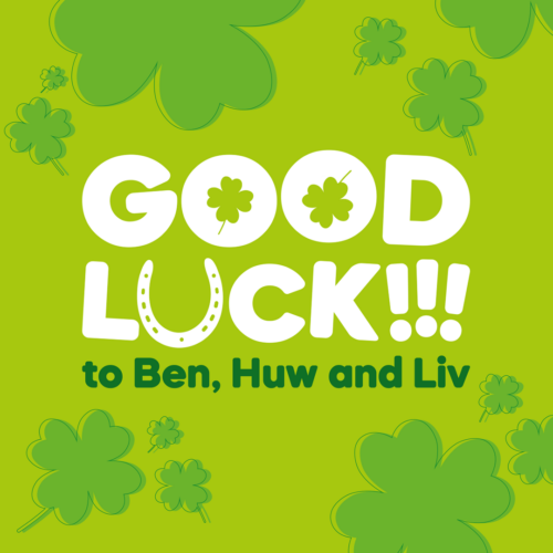 Good luck to Ben, Huw and Liv!!!